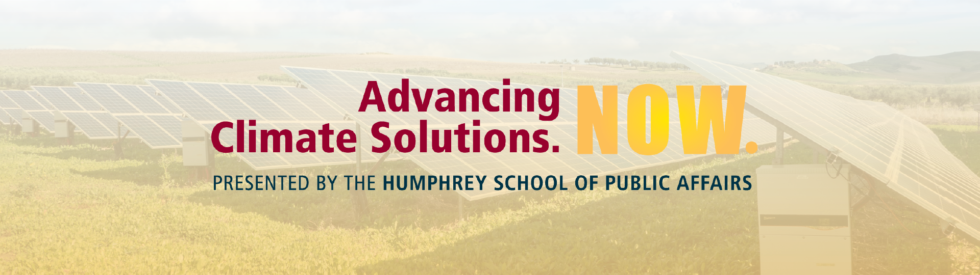 Advancing Climate Solutions. Now. Presented by the Humphrey School of Public Affairs